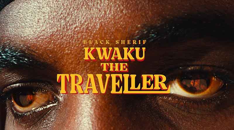 Black Sherif premiers Kwaku the Traveller Music Video.