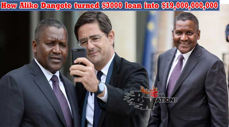 Aliko Dangote biography turned3000 loan into 19billion empire.