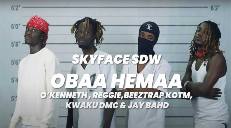 Skyface SDW O'Kenneth, Reggie, Beeztrap KOTM, Kwaku DMC & Jay Bahd Obaa Hemaa
